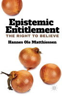 Epistemic entitlement : the right to believe /