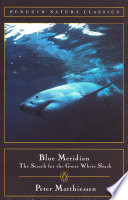 Blue meridian : the search for the great white shark /