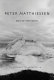 End of the earth : voyages to Antarctica /