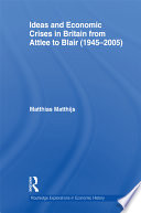 Ideas and economic crises in Britain from Attlee to Blair (1945-2005) /