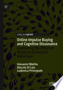 Online Impulse Buying and Cognitive Dissonance  : Examining the Effect of Mood on Consumer Behaviour /