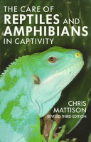 The care of reptiles and amphibians in captivity /