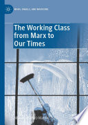 The Working Class from Marx to Our Times /