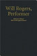 Will Rogers, performer : an illustrated biography with a filmography /