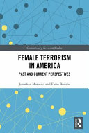 Female terrorism in America : past and current perspectives /