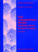 T-cell lymphoproliferative disorders : classification, clinical and laboratory aspects /