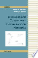 Estimation and control over communication networks /