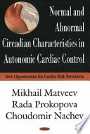 Normal and abnormal circadian characteristics in autonomic cardiac control : new opportunities for cardiac risk prevention /