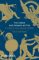 The Greek and Roman myths : a guide to the classical stories /