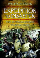 Expedition to disaster : the Athenian mission to Sicily 415 BC /
