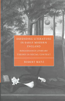 Defending literature in early modern England : Renaissance literary theory in social context /