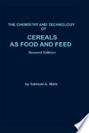 The chemistry and technology of cereals as food and feed /