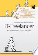 IT-Freelancer : ein Handbuch nicht nur für Einsteiger /