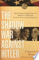 The shadow war against Hitler : the covert operations of America's wartime secret intelligence service /