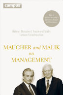 Maucher and Malik on management : maxims of corporate management - best of Maucher ́s speeches, essays and interviews /