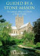 Guided by a stone-mason : the cathedrals, abbeys and churches of Britain unveiled /