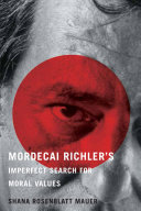 Mordecai Richler's imperfect search for moral values /