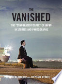 The vanished : the "evaporated people" of Japan in stories and photographs /