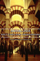 Andalusia : sketches and impressions /