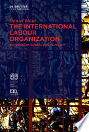 The International Labour Organization : 100 years of global social policy /