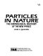Particles in nature : the chronological discovery of the new physics /