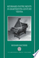 Keyboard instruments in eighteenth-century Vienna /