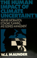 The human impact of climate uncertainty : weather information, economic planning, and business management /