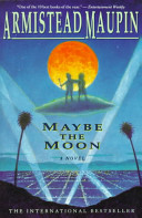 Maybe the moon : a novel /