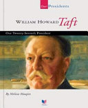 William Howard Taft : our 27th president /