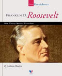 Franklin D. Roosevelt : our thirty-second president /