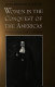 Women in the conquest of the Americas /