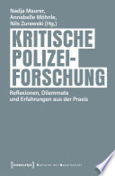 Kritische Polizeiforschung : Reflexionen, Dilemmata und Erfahrungen aus der Praxis