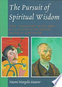 The pursuit of spiritual wisdom : the thought and art of Vincent van Gogh and Paul Gauguin /