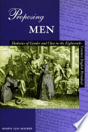 Proposing men : dialectics of gender and class in the eighteenth-century English periodical /