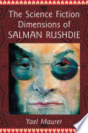 The Science Fiction Dimensions of Salman Rushdie /