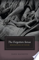 The forgotten sense : meditations on touch /