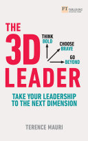 The 3D leader : take your leadership to the next dimension /