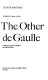 The other de Gaulle ; diaries 1944-1954 /