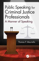 Public speaking for criminal justice professionals : a manner of speaking /