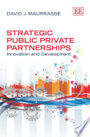 Strategic public private partnerships : innovation and development /