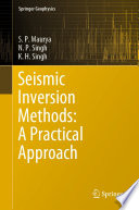 Seismic Inversion Methods: A Practical Approach /