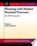 Planning with Markov decision processes : an AI perspective /