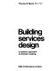 Building services design : a systemic approach to decision-making /