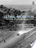 Global migration : patterns, processes, and policies /