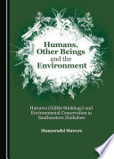 Humans, other beings and the environment : harurwa (edible stinkbugs) and environmental conservation in Southeastern Zimbabwe /