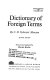 Dictionary of foreign terms /