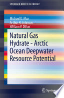 Natural gas hydrate : Arctic ocean deepwater resource potential /