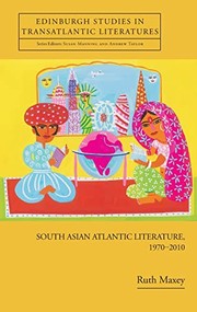 South Asian Atlantic Literature, 1970-2010 /