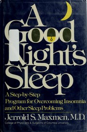 A good night's sleep : a step-by-step program for overcoming insomnia and other sleep problems /