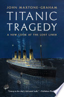 Titanic tragedy : a new look at the lost liner /